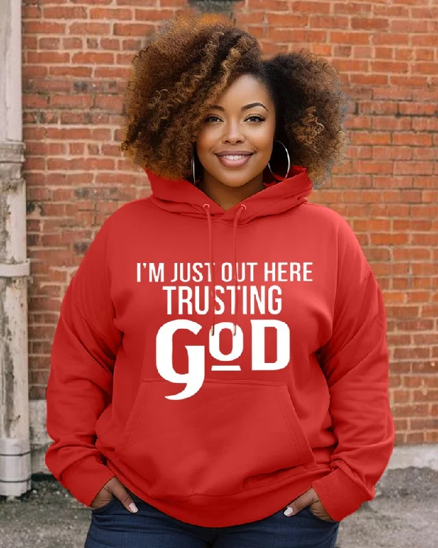 I'm Just Out Here Trusting God Long Sleeve Hoodie