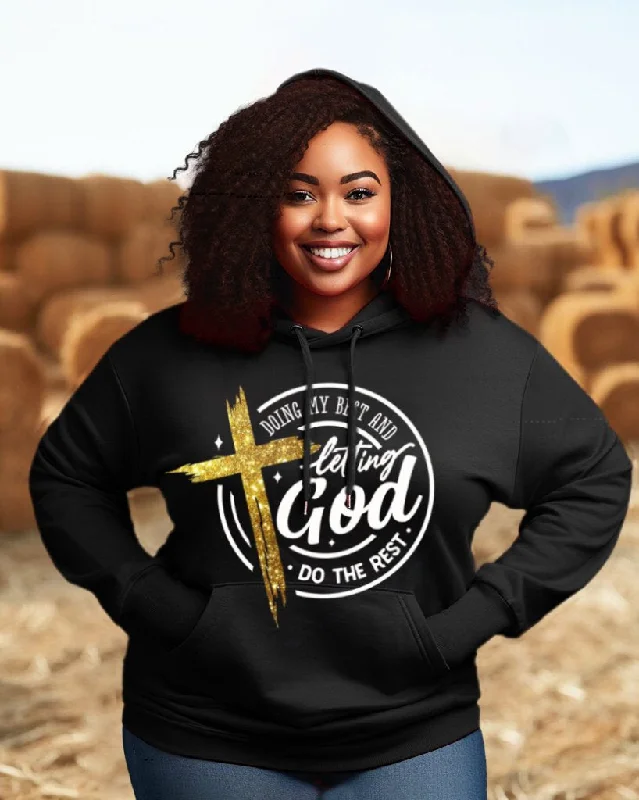 Doing My Best and Letting God Do The Rest Long Sleeve Hoodie